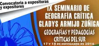 CONVOCATORIA: IX Seminario de Geografía Crítica Gladys Armijo “Geografías y Pedagogías Críticas del Sur”